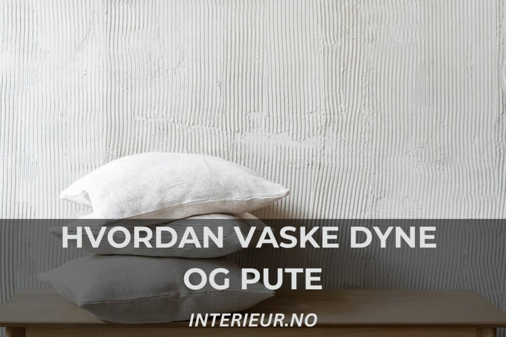 Hvordan vaske dyne og pute