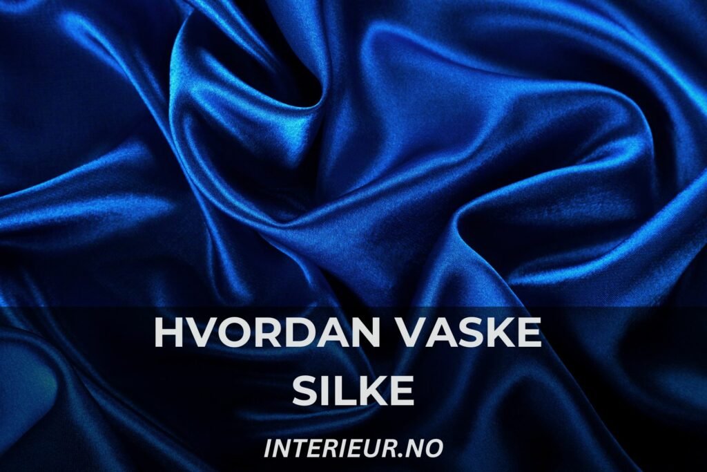 Hvordan vaske silke
